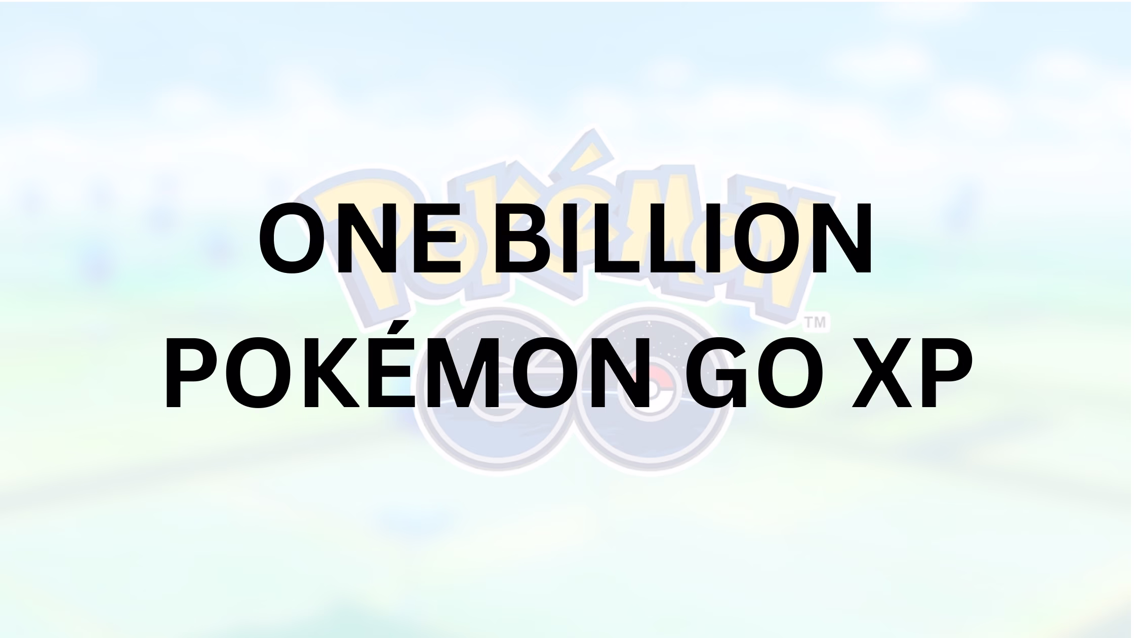 One Billion Pokémon GO XP in 3350 Days 1 pokemon go xp
